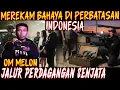 BAHAYA LATEN DI PERBATASAN INDONESIA. LIPUTAN DI ACEH, SULAWESI, PAPUA \u0026 KALIMANTAN #BANGMELON 4