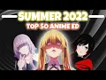 🌅My Top 50 ANIME Endings - Summer 2022🍹