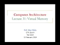 Computer Architecture - Lecture 31 Virtual Memory Fall 2023