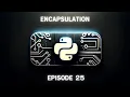 OOP in Python Encapsulation ep 25