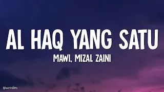 Download Mawi, Mizal Zaini - Al Haq Yang Satu (Lirik) MP3