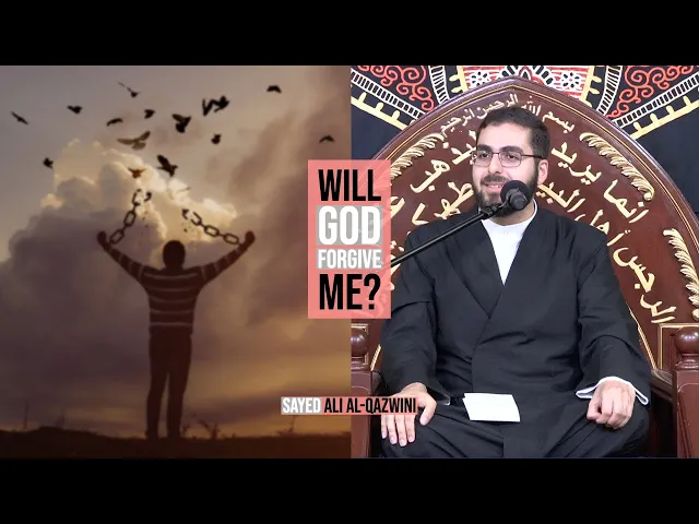 Will God Forgive Me? - Sayed Ali Al-Qazwini