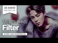[BTS/3D AUDIO] 지민(BTS JIMIN) - Filter (CHORD/BASS BOOSTED) #이어폰필수 #USE_HEADPHONES