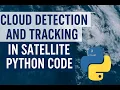 Cloud Detection Tracking in Satellite Imagery Python Code Assignment