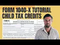 IRS Form 1040-X How to File Amended Form 1040 - Child Tax Credit CTC on Form 8812