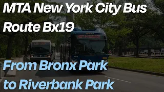 Bx19 Bus Full Ride Bronx Park to Riverbank Park MTA NYC Bus