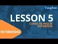 Lesson 5 - Intermediate Level Vaughan Course to Learn English for Free