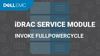 Invoke FullPowerCycle using iDRAC Service Module 3 6