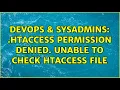 DevOps SysAdmins htaccess Permission denied Unable to check htaccess file 7 Solutions