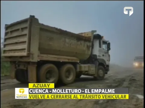Cuenca - Molleturo - El Empalme vuelve a cerrarse al tránsito vehicular