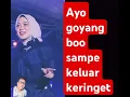 Download Lagu Ayo Goyang Sampe Keluar Keringat, Booo