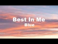Download Lagu Best In Me - Blue (Lyrics)