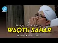 Download Lagu Waqtu Sahar (Lirik) | Hadrah Majelis Rasulullah SAW JATIM