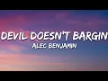 Alec Benjamin - Devil Doesn t Bargain 30 Min