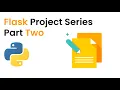 Flask Project Series Part 2