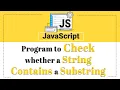 Program to Check whether a String Contains a Substring in Javascript