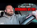 Seth Feroce Truck Rant Steroids vs TRT