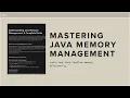 Understanding Java Memory Management Complete Guide for Developers