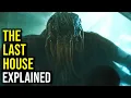 The Ancient Supernatural Terror of THE LAST HOUSE