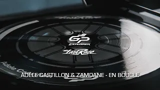 GP Explorer, Adèle Castillon, Zamdane - En boucle (Visualizer)