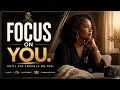 Focus on Yourself Until the Focus Is on You Build Real Confidence