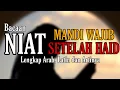 DOA MANDI WAJIB SETELAH HAID (Lengkap Arab, Latin dan Artinya)