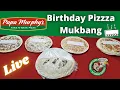 My Birt ay Papa Murphy 10 Tuesday Live Mukbang