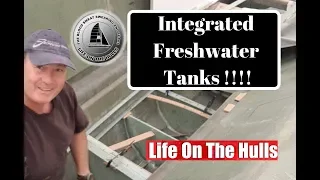 Ep071 Integrated Fresh Water Tanks  – Life On The Hulls Catamaran Build