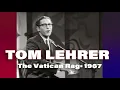 Tom Lehrer The Vatican Rag 1967 Reelin In The Years Archive