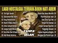Download Lagu 🌟 LAGU NOSTALGIA TERBAIK | BIKIN HATI ADEM DAN TENANG 🌟