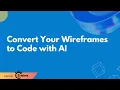 Convert Your Wireframes to Code With AI