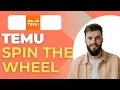 How to Do Temu Spin Win Prizes