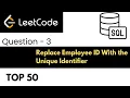 3 SQL Interview Question and Answer Replace Employee ID With the Unique Identifier SQL LeetCode