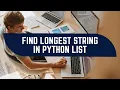 Find longest string in python list