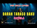 Lagu Darah Taraso Baku - RAYOLA  (COVER ROCK) | Lagu Minang + LIRIK