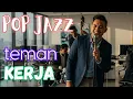 Lagu #Popjazz 60 - 🎹 Smooth Jazz Indonesia | Musik Lembut untuk Jiwa yang Tenang