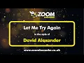 Download Lagu David Alexander - Let Me Try Again - Karaoke Version from Zoom Karaoke