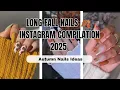 Autumn Nail Designs 2025 Long Classy Trendy Fall Nail Ideas