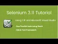 13 Selenium 2018 Tutorial using C Visual Studio How to run parallel tests with NUnit