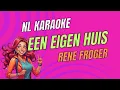 Download Lagu René Froger - Een Eigen Huis | Nederlandse Karaoke | Alles Kan Een Mens Gelukkig Maken