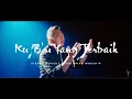 Download Lagu KU B’RI YANG TERBAIK FT. SIDNEY MOHEDE - SUDIRMAN WORSHIP (OFFICIAL VIDEO)