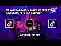 YA CUMA KAMU × MAKE ME FELL VIRAL TIKTOK RIOTSTC (DJ TEBANG)