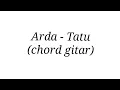 Download Lagu Arda - Tatu Chord Gitar