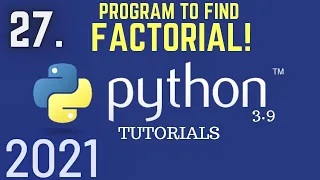 Python 3 9 Tutorials Factorial In Python Factorial Program Python For Beginners Python Tutorial