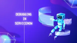 Debugging in Client Script in ServiceNow