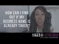 Where do I find out if my business name is already taken