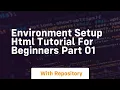 Environment setup html tutorial for beginners part 01