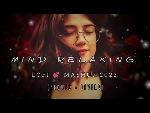 Download MP3 Mind relaxing 2023 | ❤️Mashup (Slowed x Reverb) #lofimashup