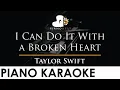 Download Lagu Taylor Swift - I Can Do It With a Broken Heart - Piano Karaoke Instrumental Cover with Lyrics