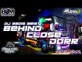 Download Lagu DJ SADIS BEHIND CLOSED DORR